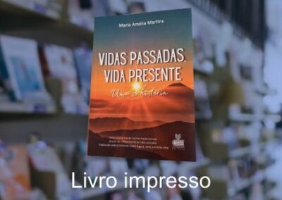 VIDAS PASSADAS, VIDA PRESENTE: Uma só história