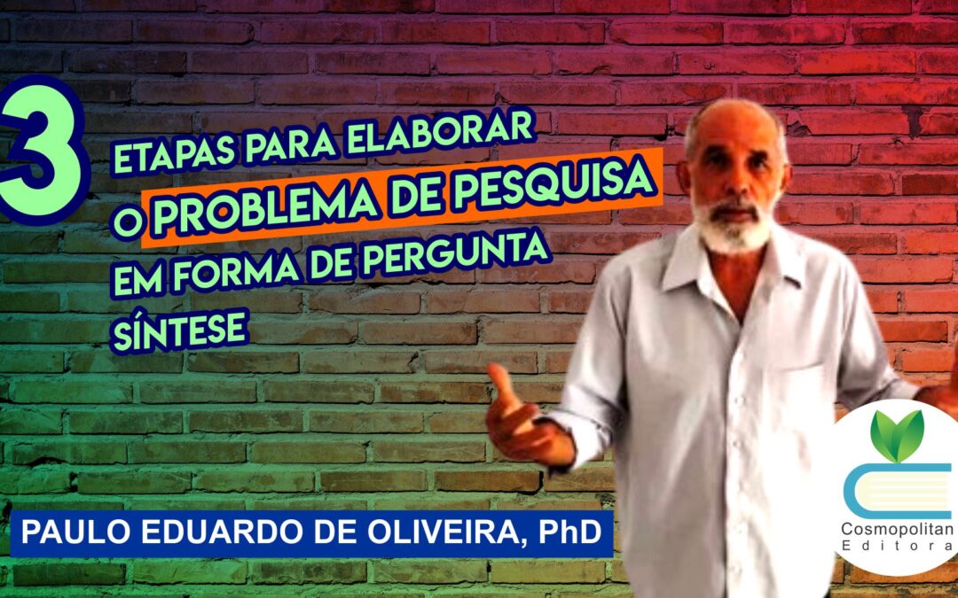 3 etapas para elaborar o problema de pesquisa em forma de pergunta síntese